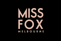 MISS FOX Melbourne (Australia)